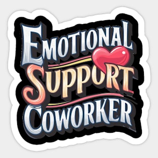 Emotional support coworker Sticker